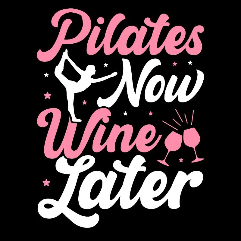 Pilates Now Wine Later Wine Drinking Drinker Yoga
