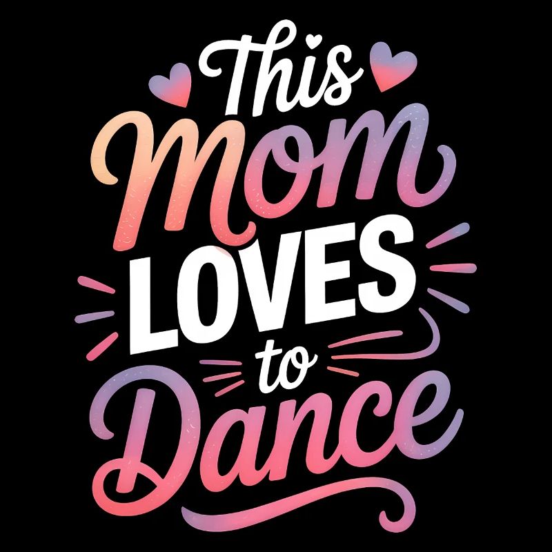 Danse Dire Maman Danse Drôle Dancing Cadeau