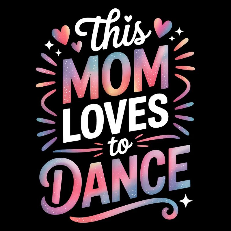 Danse Dire Maman Danse Drôle Dancing Cadeau
