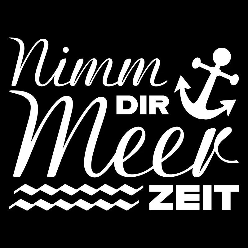 NIMM DIR MEER ZEIT lustiger Spruch Geschenk Anker
