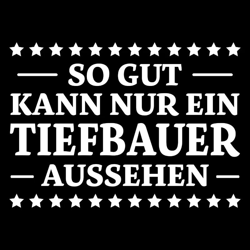 Tiefbauer Spruch Beruf Lustiges Tiefbauer Geschenk