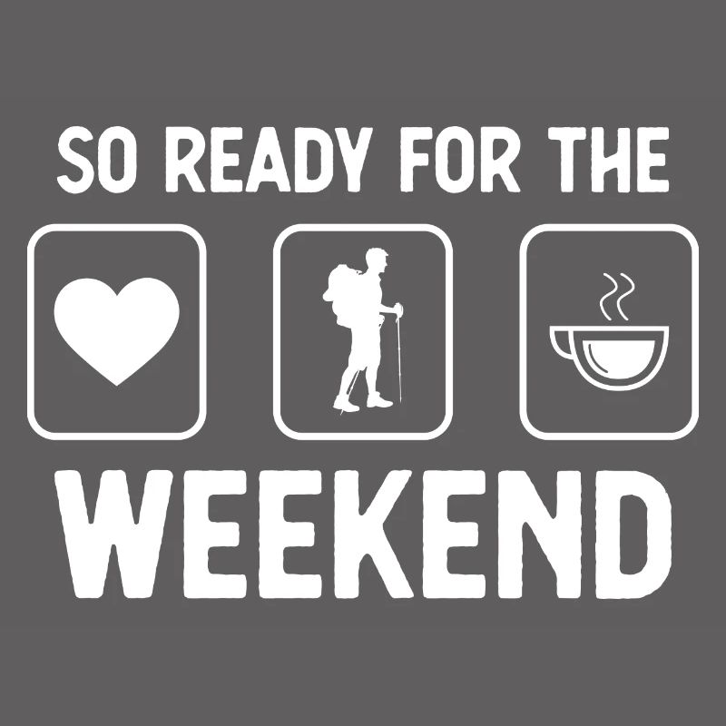 So ready for the weekend - coffee - hiking -