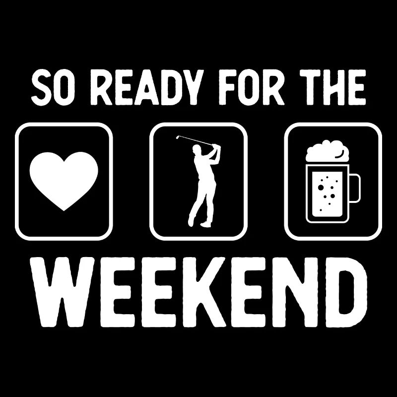 Tellement prêt pour le week-end - bière - golf -
