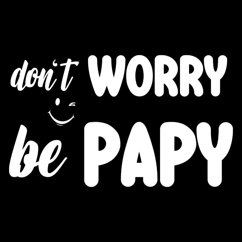 don't worry be papy