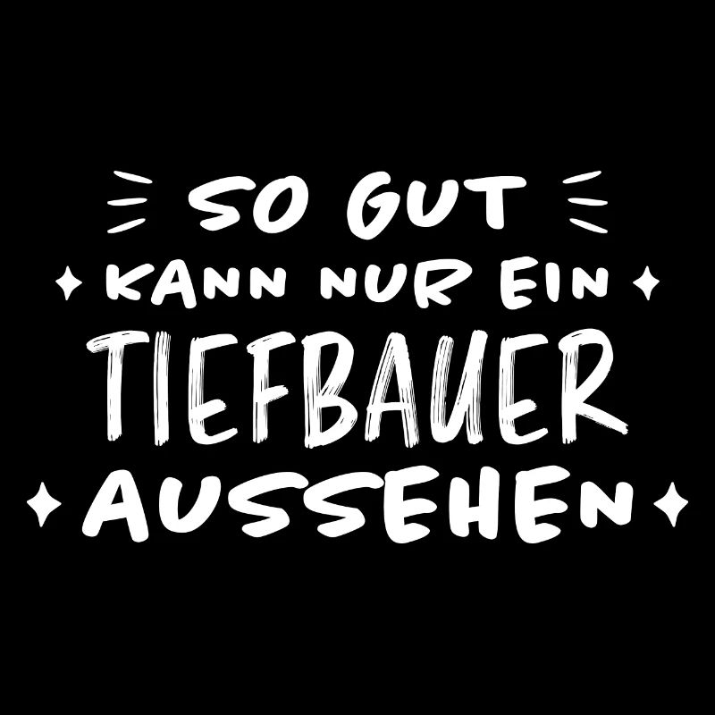 Tiefbauer Beruf Lustiger Spruch Tiefbauer Geschenk