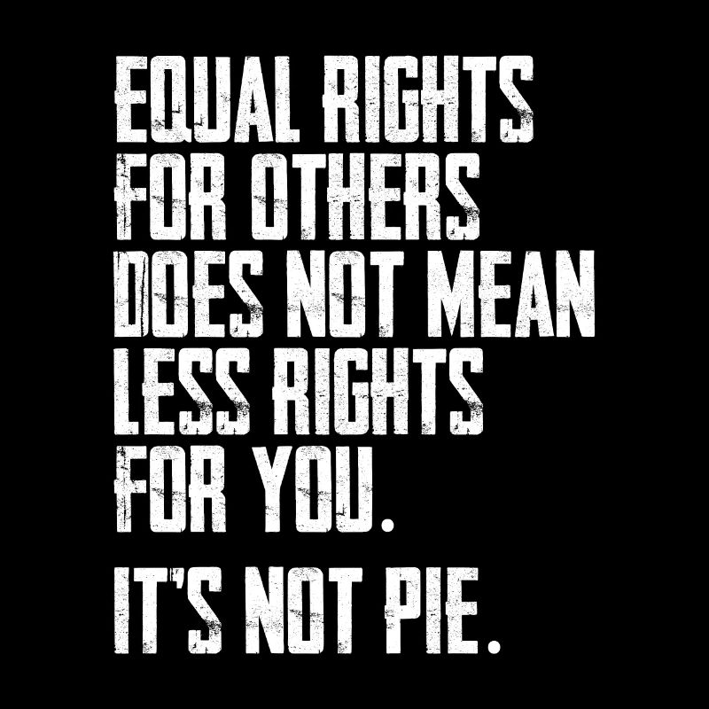 Equal Rights For Others Does Not Mean Less Rights