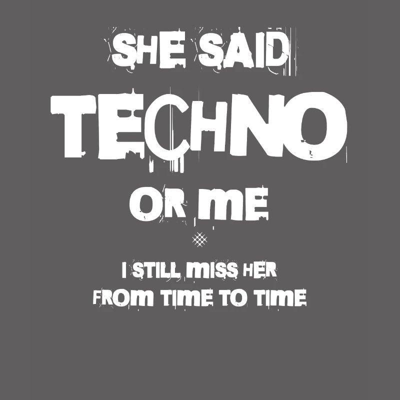 Sie Sagte, Techno Oder Ich, Ich Vermisse Sie