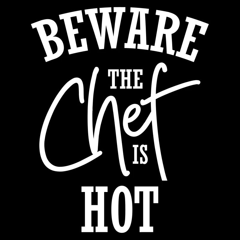 Attention le chef est chaud