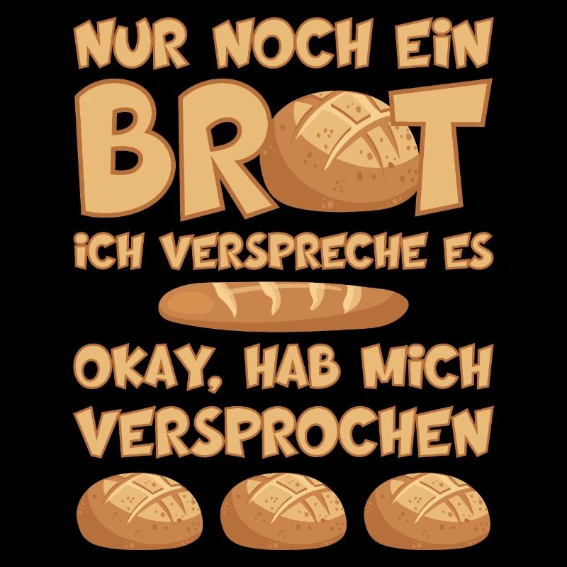 NUR NOCH EIN BROT BACKEN BÄCKER