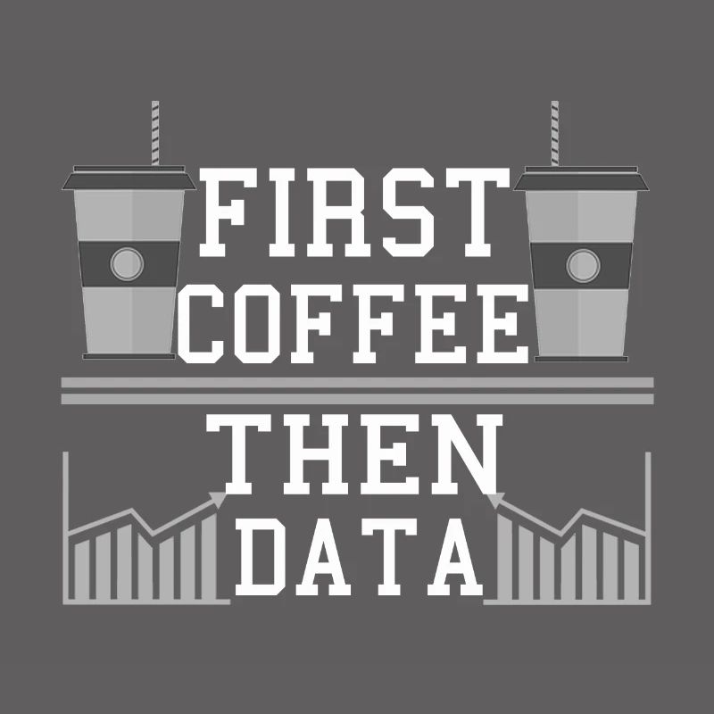 Computer Humor Frist Kaffee dann Datenprogrammierer