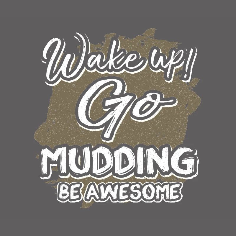 Mudder Geschenk Wake Up Go Mudding Be Awesome Mudding