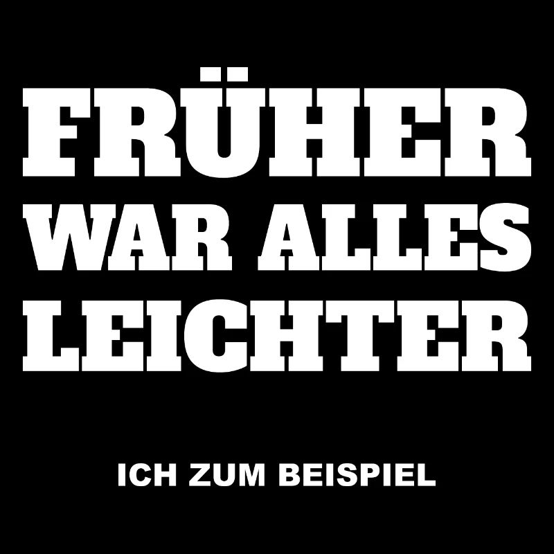 Everything used to be easier, me, for example