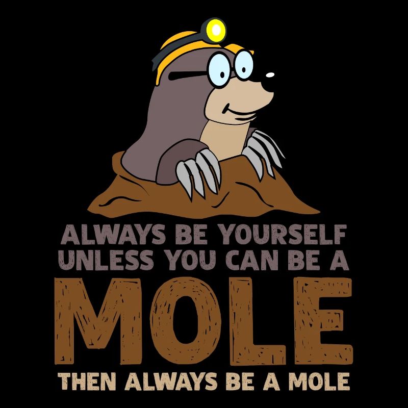 Mole Always be yourself Moles