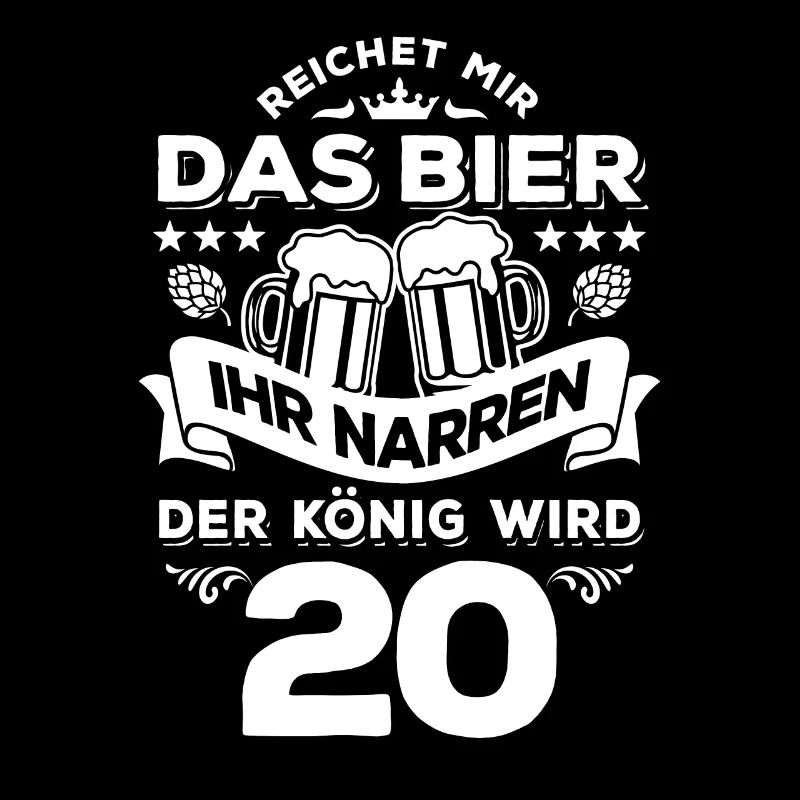 Reicht mir das Bier ihr Narren - 20. Geburtstag