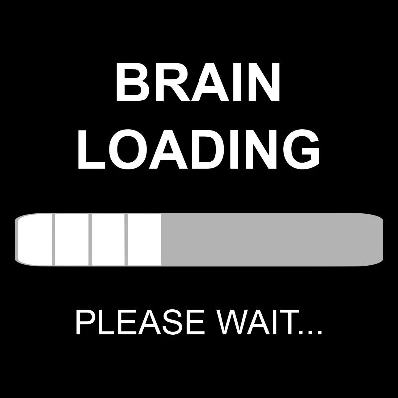 Brain loading, Cool Lustige Sprüche Funny Witzig