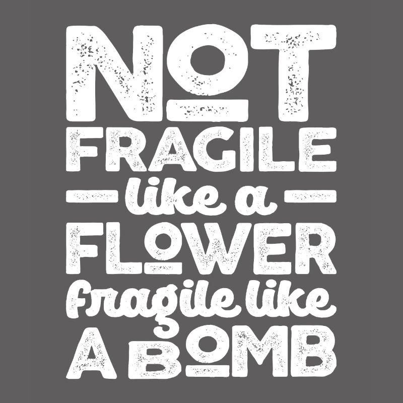 Pas fragile comme une fleur fragile comme une bombe