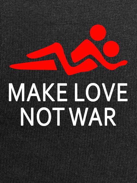 Make Love Not War
