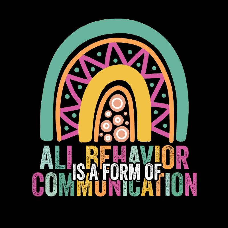 All Behavior Is A Form Of Communication