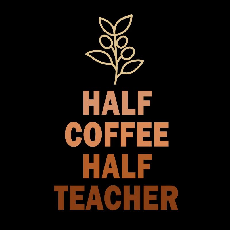 Half Coffee Half Teacher