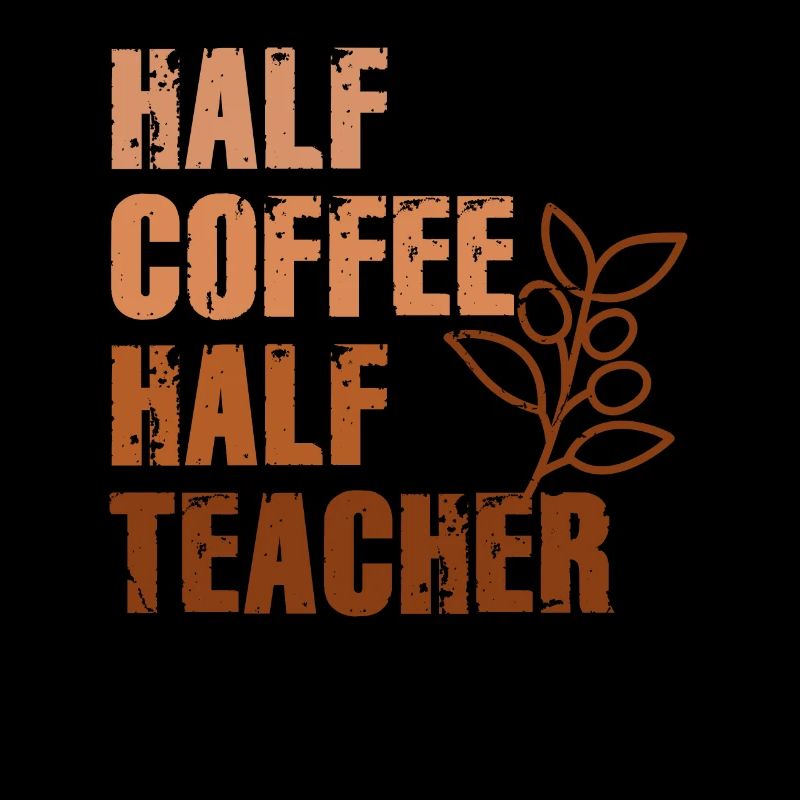 Half Coffee Half Teacher