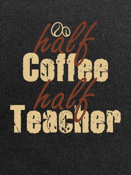 Half Coffee Half Teacher