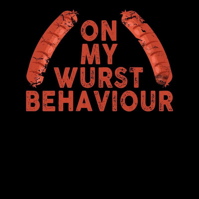 I Am On My Wurst Behavior