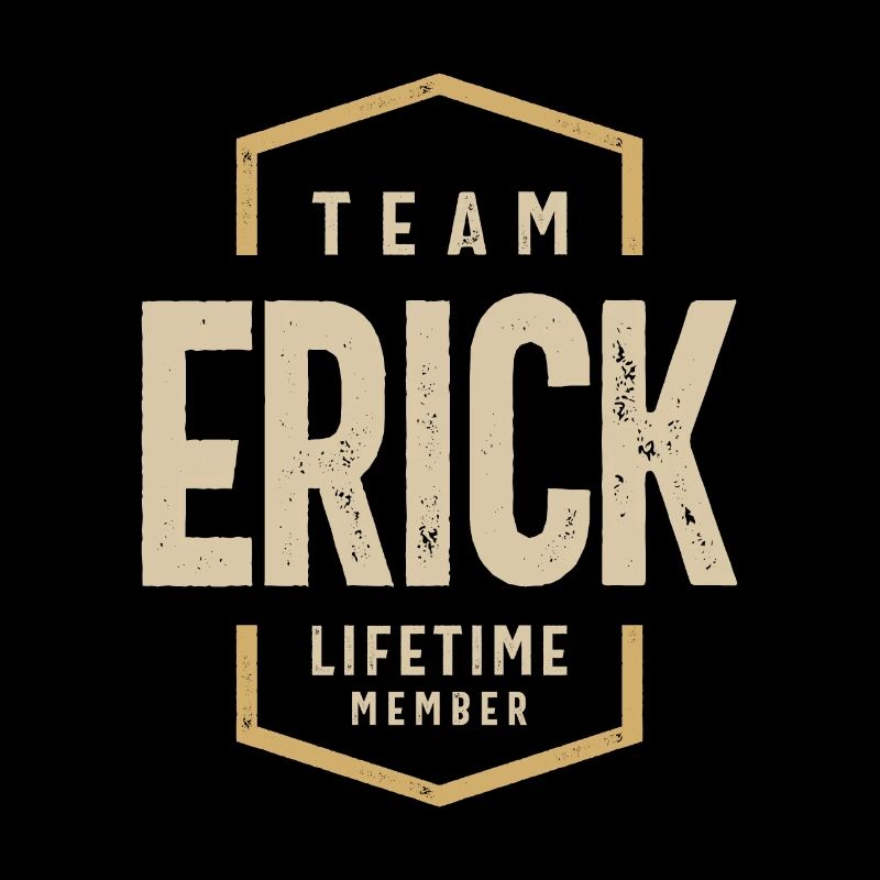 Team Erick Lifetime Member Personalized Name