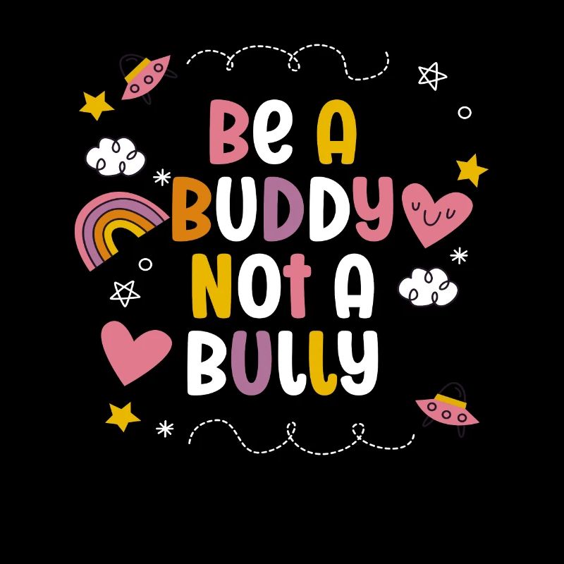 Be A Buddy Not A Bully Anti Bullying
