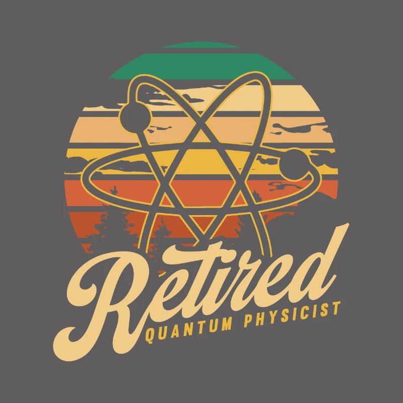Physics Retired Physicist Quantum Physics