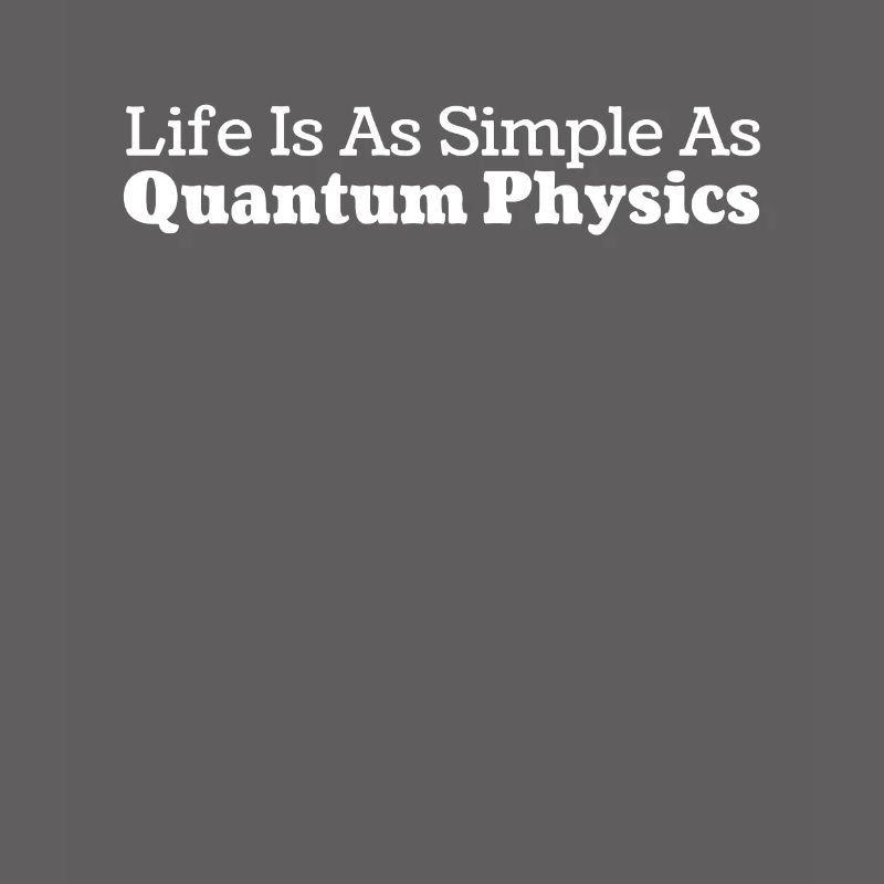 Physics Physicists Humor Quantum Physics