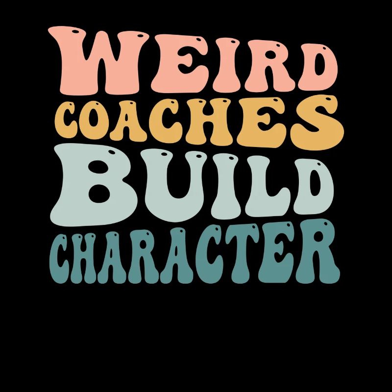 Weird Coaches Form Character Coach