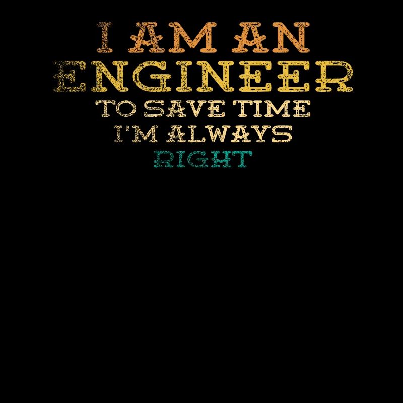Ich bin ein Ingenieur, der immer Recht hat