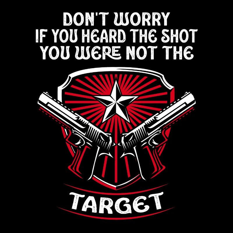 Heard The Shot Never The Target Sniper