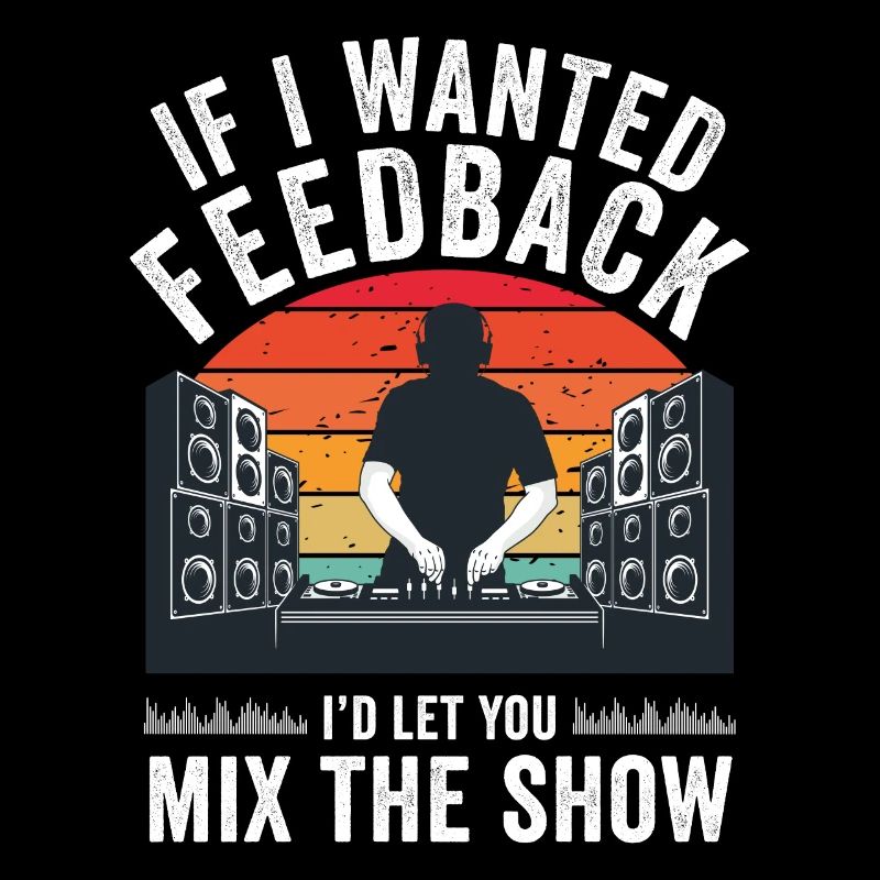 If I Wanted Feedback Sound Engineer