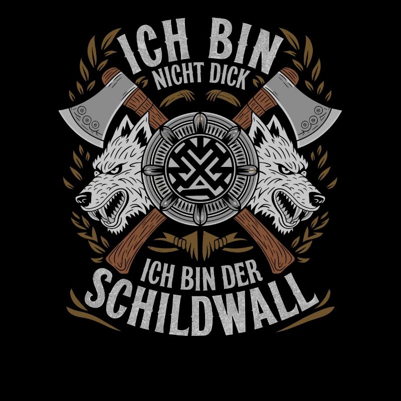 Ich bin nicht dick ich bin der Schildwall Wikinger