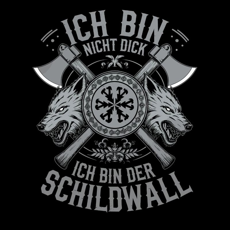 Ich bin nicht dick ich bin der Schildwall Wikinger