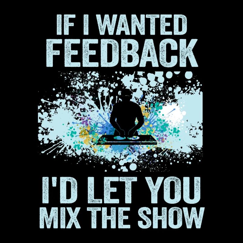 If I Wanted Feedback Sound Engineer