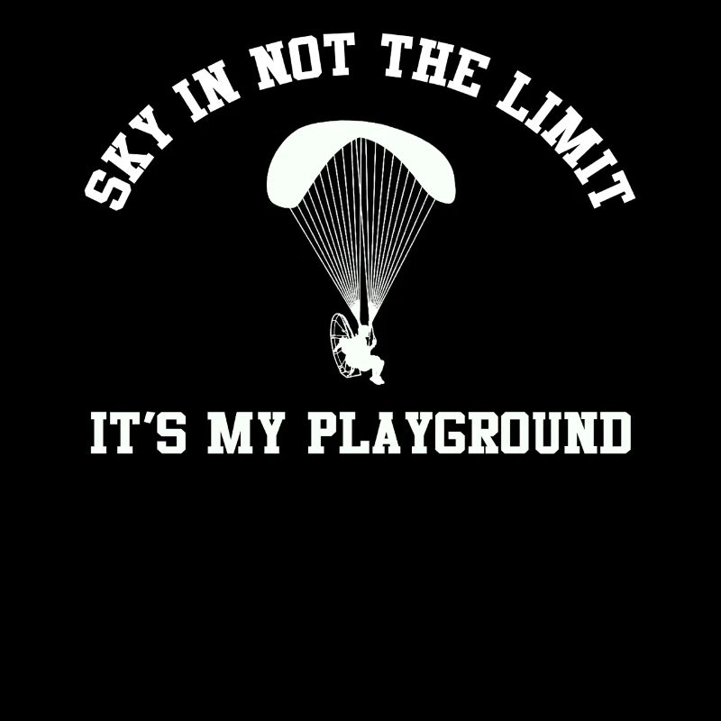 Sky Is Not The Limit It's My Playground