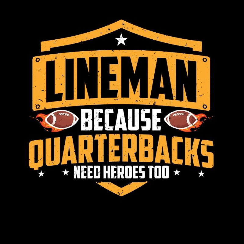 Lineman Because Quarterbacks Need Heroes