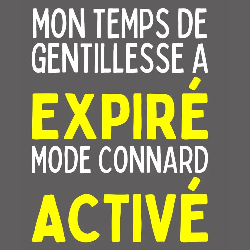 Temps De Gentillesse A Expiré Mode Connard Activé