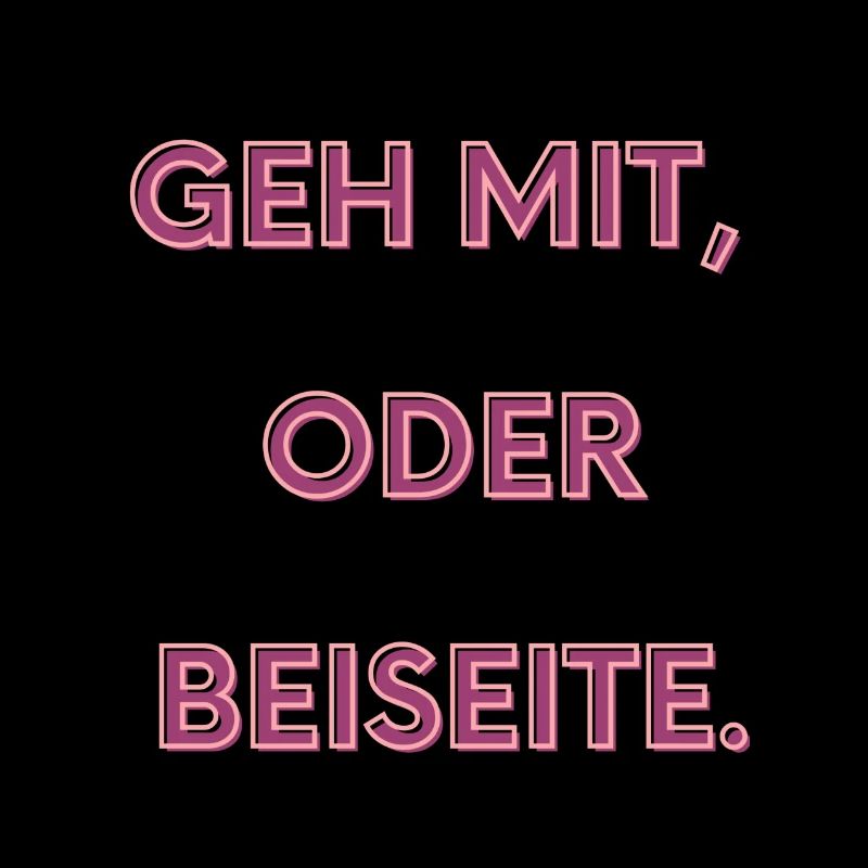 Geh mit oder beiseite
