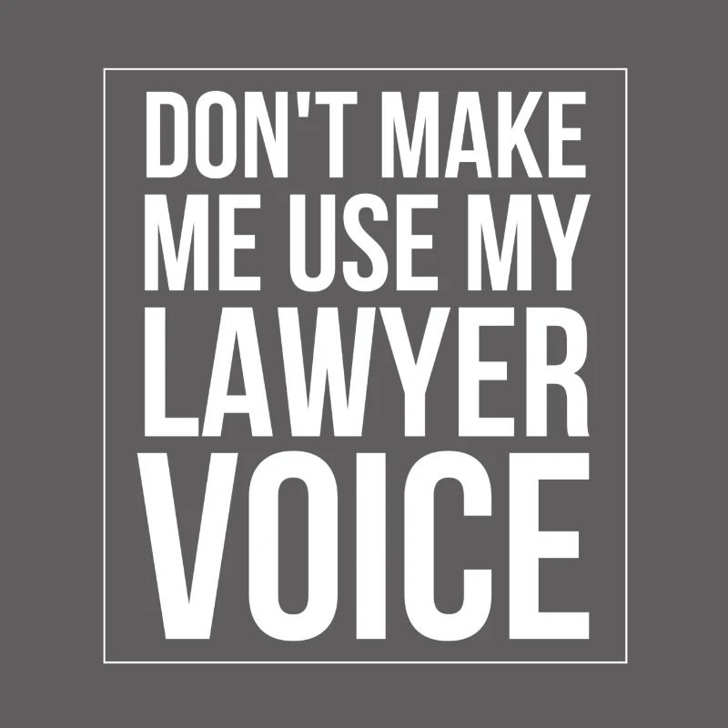 Ne me faites pas utiliser la voix de mon avocat