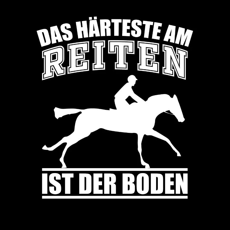 Das Härteste Am Reiten Ist Der Boden Reiter Spruch