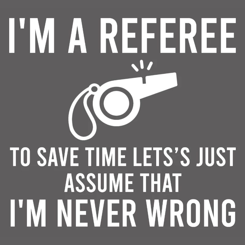 I'm A Referee Ref Umpire Linesman Referee Dad
