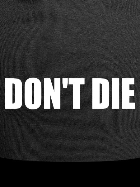 Don't die