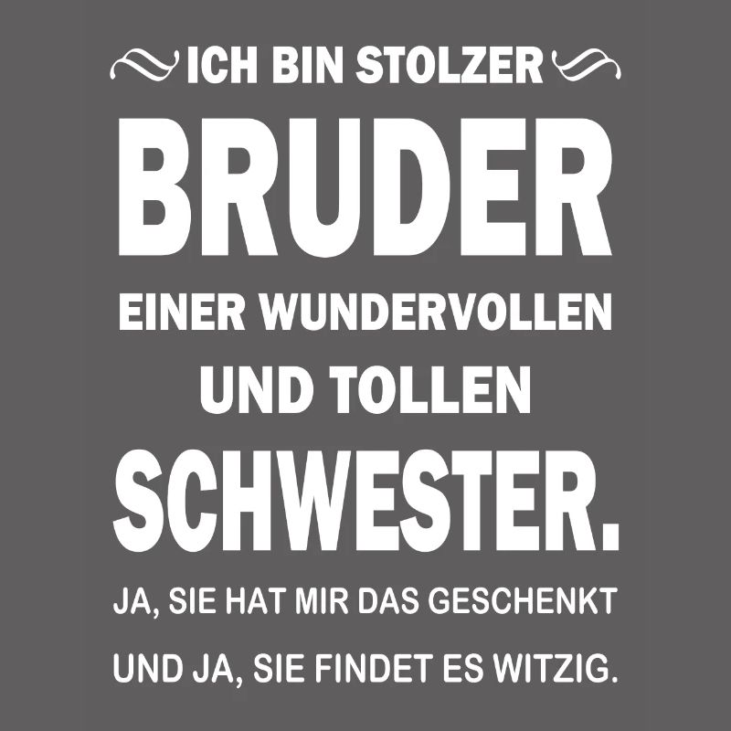 Stolzer Bruder Spruch Schwester Geschenkidee