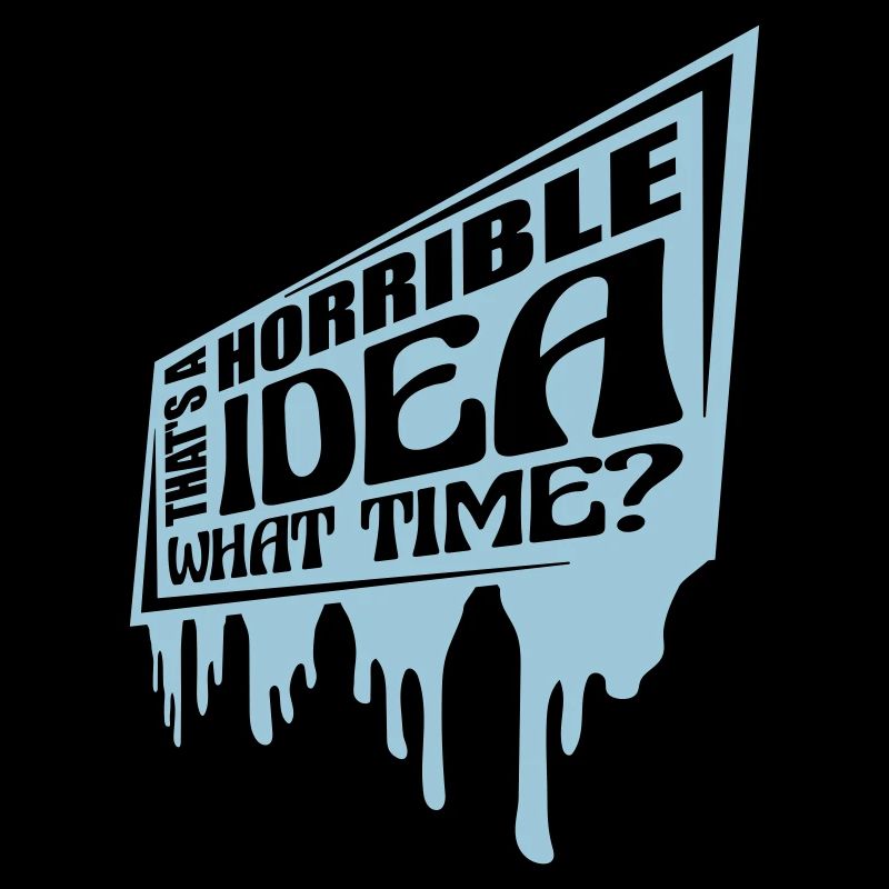 Thats a horrible Idea