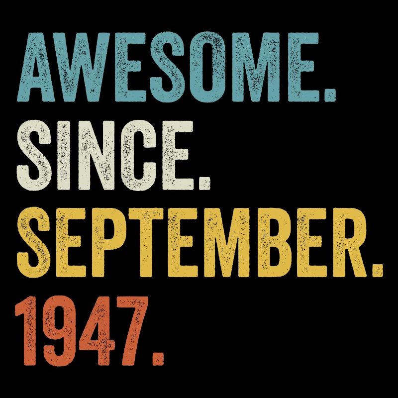 75 Years Old Awesome Since September 1947 75th