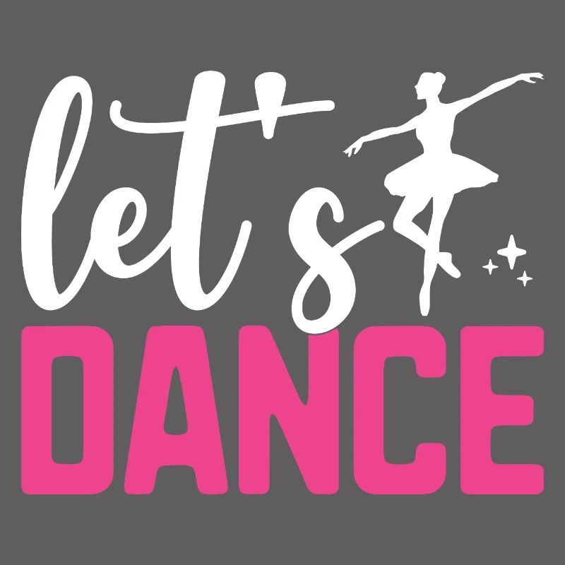 Let’s Dance For Dancing Dancer Chorégraphie