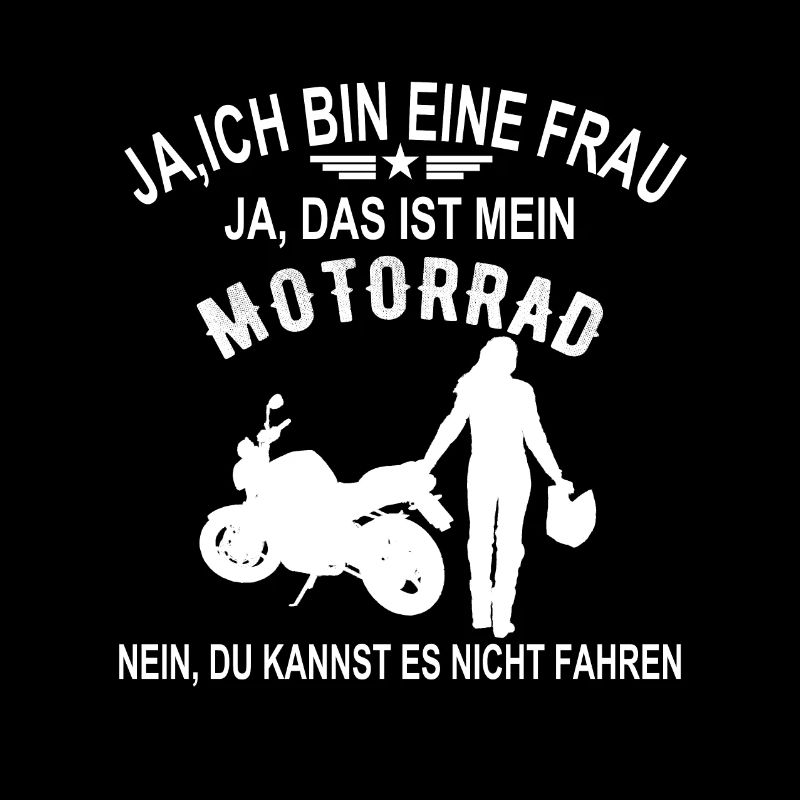Ja Ich Bin Eine Frau Ja Das Ist Mein Motorrad